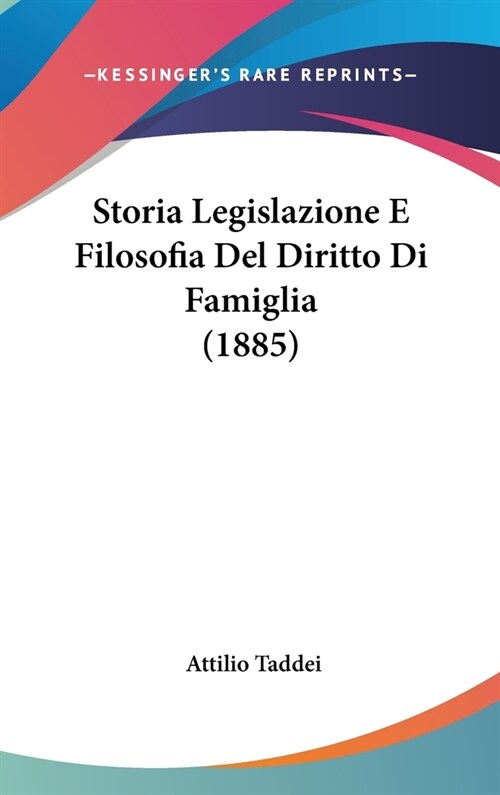 Storia Legislazione E Filosofia del Diritto Di Famiglia (1885) (Hardcover)