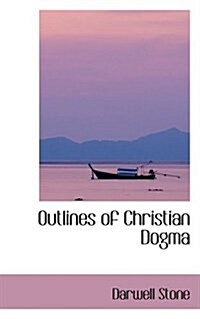 Outlines of Christian Dogma (Hardcover)