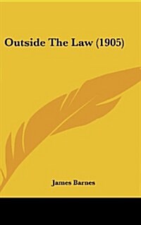 Outside the Law (1905) (Hardcover)