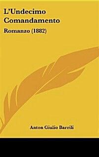 LUndecimo Comandamento: Romanzo (1882) (Hardcover)