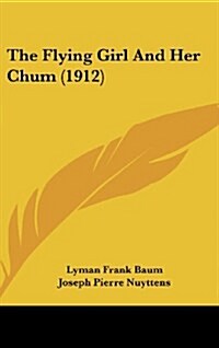 The Flying Girl and Her Chum (1912) (Hardcover)