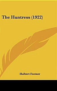 The Huntress (1922) (Hardcover)