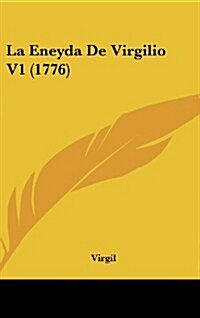 La Eneyda de Virgilio V1 (1776) (Hardcover)