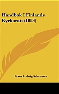 Handbok I Finlands Kyrkoratt (1853) (Hardcover)