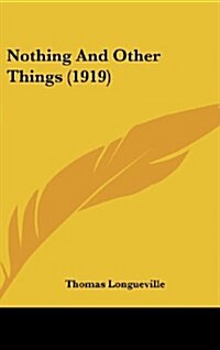 Nothing and Other Things (1919) (Hardcover)