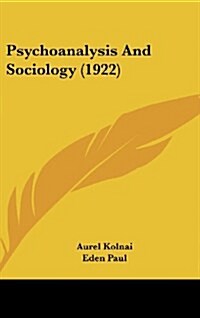 Psychoanalysis and Sociology (1922) (Hardcover)