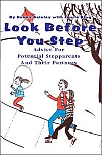Look Before You Step: Advice for Potential Stepparents and Their Partners (Hardcover)
