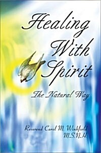 Healing with Spirit: The Natural Way (Hardcover)