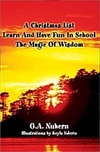 A Christmas List Learn and Have Fun in School and the Magic of Wisdom (Hardcover)