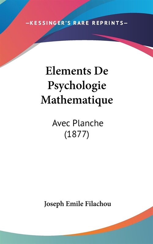 Elements de Psychologie Mathematique: Avec Planche (1877) (Hardcover)
