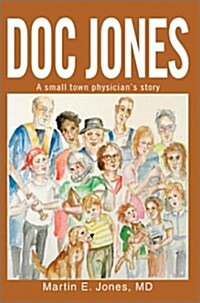 Doc Jones: A Small Town Physician S Story (Hardcover)