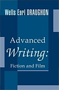 Advanced Writing: Fiction and Film (Hardcover)