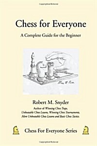 Chess for Everyone: A Complete Guide for the Beginner (Hardcover)
