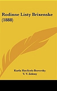 Rodinne Listy Brixenske (1888) (Hardcover)