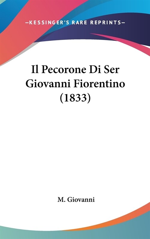 Il Pecorone Di Ser Giovanni Fiorentino (1833) (Hardcover)