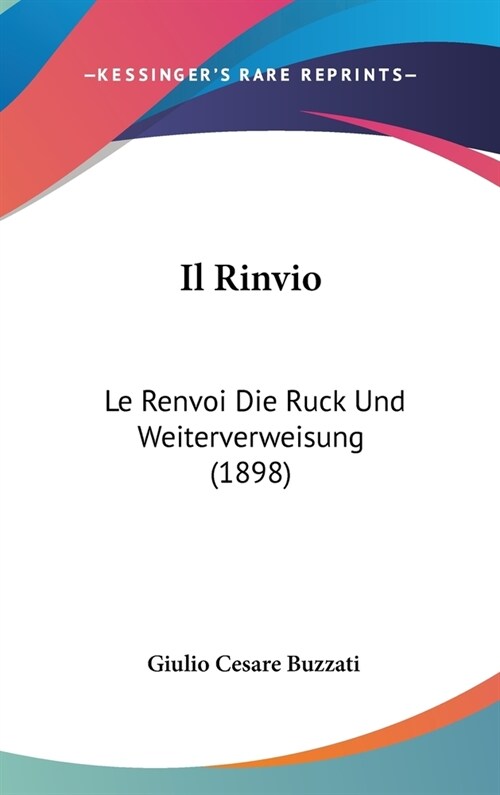 Il Rinvio: Le Renvoi Die Ruck Und Weiterverweisung (1898) (Hardcover)
