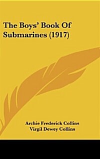 The Boys Book of Submarines (1917) (Hardcover)