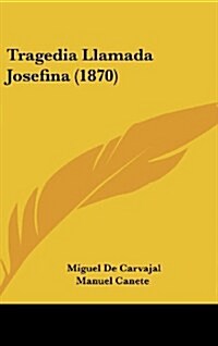 Tragedia Llamada Josefina (1870) (Hardcover)