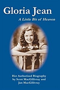 Gloria Jean: A Little Bit of Heaven (Hardcover)