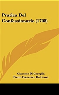 Pratica del Confessionario (1708) (Hardcover)