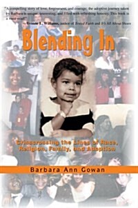 Blending in: Crisscrossing the Lines of Race, Religion, Family, and Adoption (Hardcover)