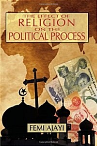 The Effect of Religion on the Political Process: The Case of the Federal Sharia Court of Appeal (1975-1990) (Hardcover)