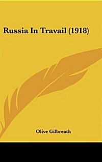 Russia in Travail (1918) (Hardcover)