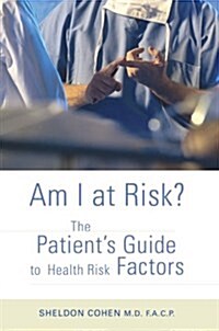 Am I at Risk?: The Patients Guide to Health Risk Factors (Hardcover)