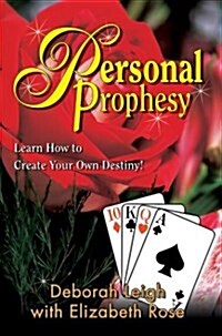 Personal Prophesy: Learn How to Create Your Own Destiny! (Hardcover)