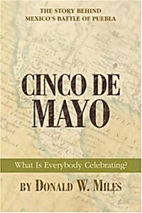 Cinco de Mayo: What Is Everybody Celebrating? (Hardcover)