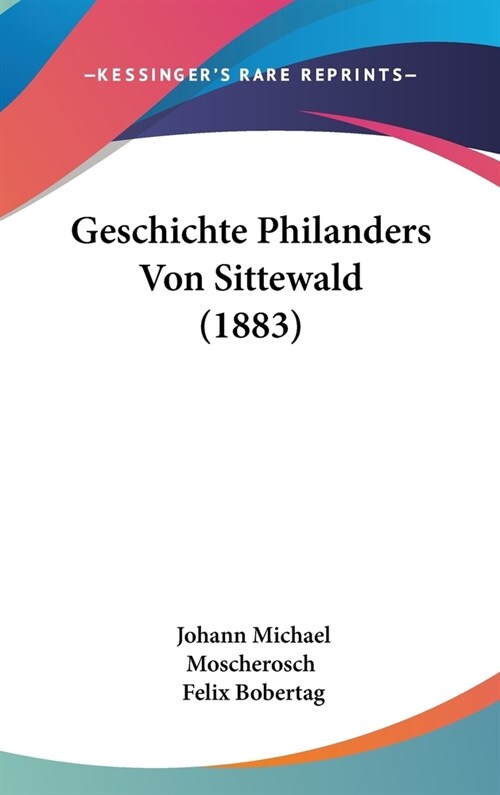 Geschichte Philanders Von Sittewald (1883) (Hardcover)