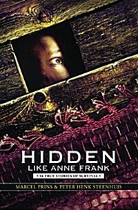 Hidden Like Anne Frank: 14 True Stories of Survival (Prebound, Bound for Schoo)