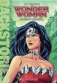 Wonder Woman: Amazon Warrior (Prebound, Bound for Schoo)