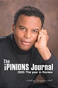 The Ipinions Journal: 2005: The Year in Review (Hardcover)