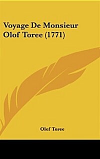 Voyage de Monsieur Olof Toree (1771) (Hardcover)