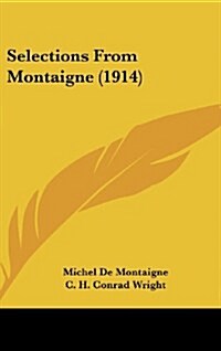 Selections from Montaigne (1914) (Hardcover)