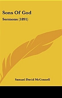 Sons of God: Sermons (1891) (Hardcover)