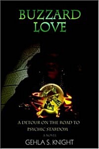 Buzzard Love: A Detour on the Road to Psychic Stardom (Hardcover)