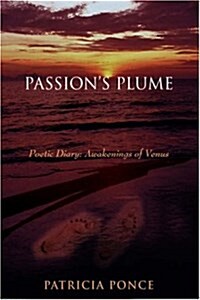 Passions Plume: Poetic Diary: Awakenings of Venus (Hardcover)