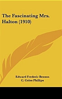 The Fascinating Mrs. Halton (1910) (Hardcover)