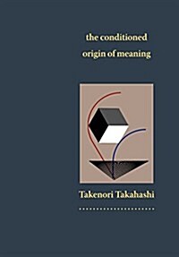 The Conditioned Origin of Meaning (Hardcover)