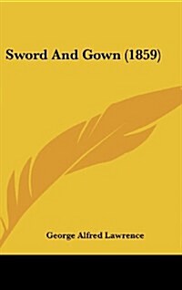 Sword and Gown (1859) (Hardcover)