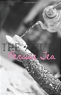 The Art of Persian Tea (Hardcover)