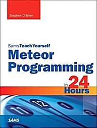 Meteor Programming in 24 Hours, Sams Teach Yourself (Paperback)