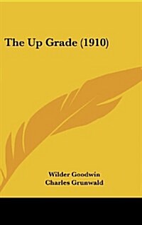 The Up Grade (1910) (Hardcover)