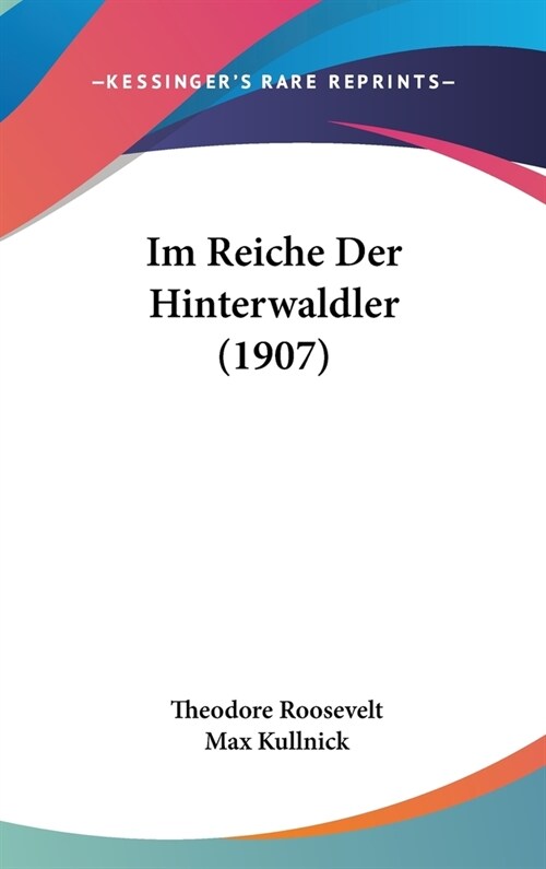 Im Reiche Der Hinterwaldler (1907) (Hardcover)