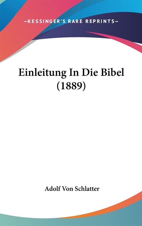 Einleitung in Die Bibel (1889) (Hardcover)