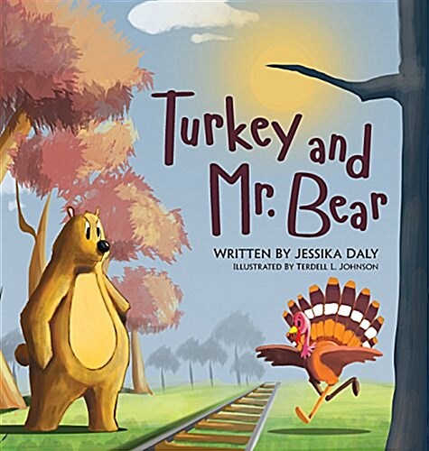 Turkey and Mr. Bear: Unlikely Friends Discover the Meaning of Holiday Spirit, Together. (Hardcover)