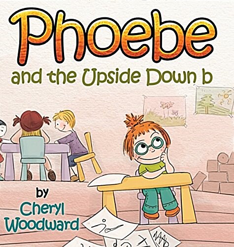 Phoebe and the Upside Down B (Hardcover)