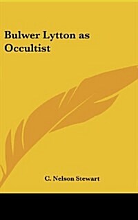 Bulwer Lytton as Occultist (Hardcover)